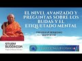 Nivel Avanzado, Preguntas Sobre los Budas, Etiquetado Mental -Tsenshap Serkong Rinpoché Study