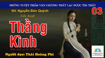 THẰNG KÌNH. Tập 03.  Tác giả: NV. Nguyễn Đức Quỳnh. Người đọc: Thái Hoàng Phi