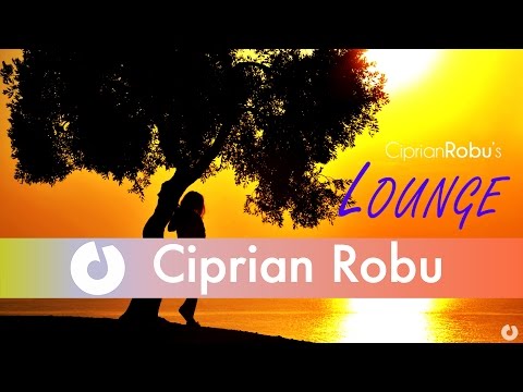 Ciprian Robu's Lounge Sessions – You’re Perfect, Perfect