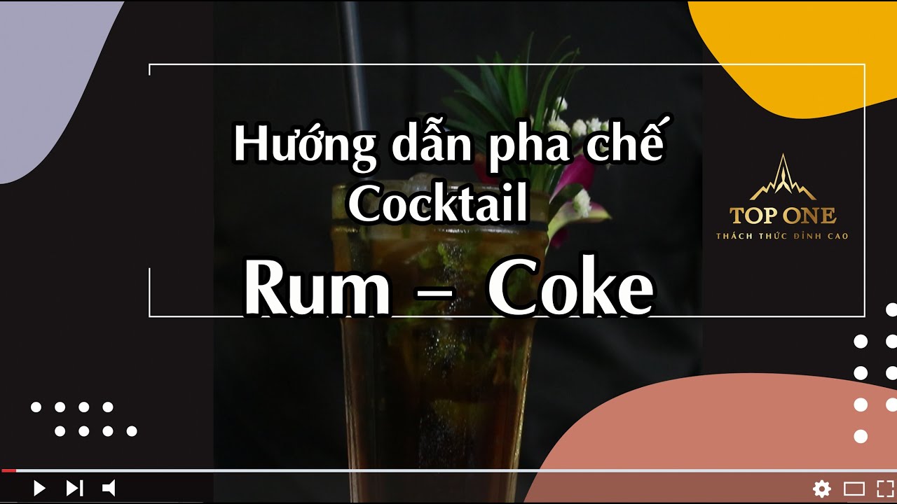 Bài 64: (Cocktail Cơ Bản) Pha Chế Rum –Coke