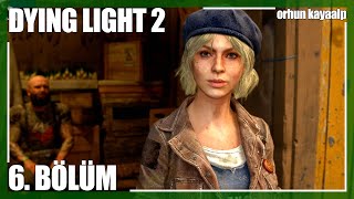 Sophia Ve Afetzedelerle İşbi̇rli̇ği̇ - Dying Light 2 Türkçe 6. Bölüm