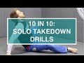 10 Solo Takedown Drills In 10 Minutes