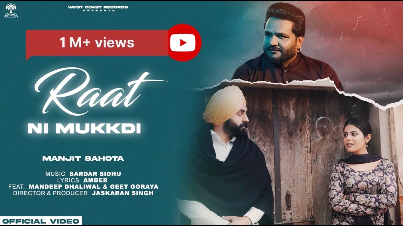 Raat Ni Mukkdi Official Video  Manjit Sahota  Geet Goraya  West Coast Records  Punjabi Song 2024