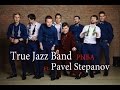 True Jazz Band &amp; Pavel Stepanov - Рыба моей мечты