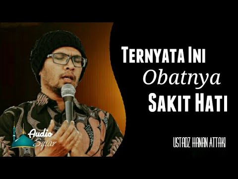 mengobati-sakit-hati-|-ustadz-hanan-attaki-lc