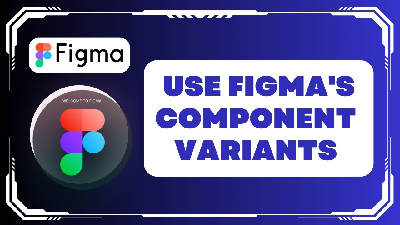 How to Use Figma's Component Variants - YouTube