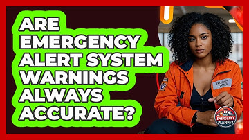 Are Emergency Alert System Warnings Always Accurate? - Your Emergency Planner