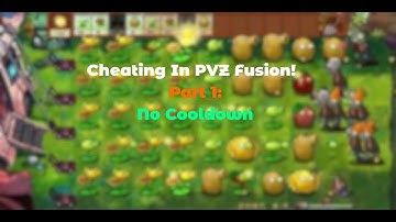 How To Cheat in PC PVZ Fusion with Cheat Engine! Part 1: No Cooldown | PVZ Fusion 2.1.6