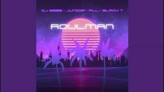 Junior, PLL, Black T - Roulman feat Dj Sebb