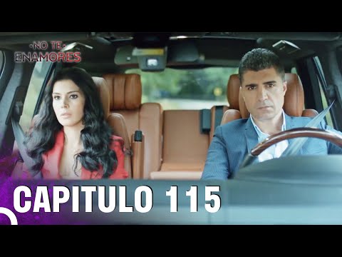 No Te Enamores | Capítulo 115