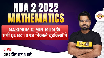 NDA 2 2022 | Mathematics l Questions of Maximum And Minimum | Maths By Tahir Sir | Defence Warriors