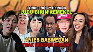 PARODI ANIES BASWEDAN TIDAK MUNGKIN MENANG LUCU BIKIN KEMEKEL