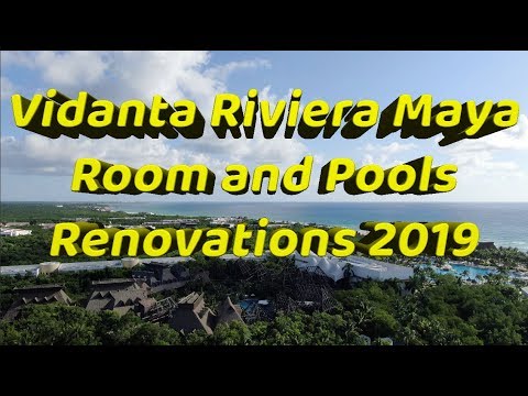 Vidanta Resort Riviera Maya Room and Pools  Renovations 2019 Must See