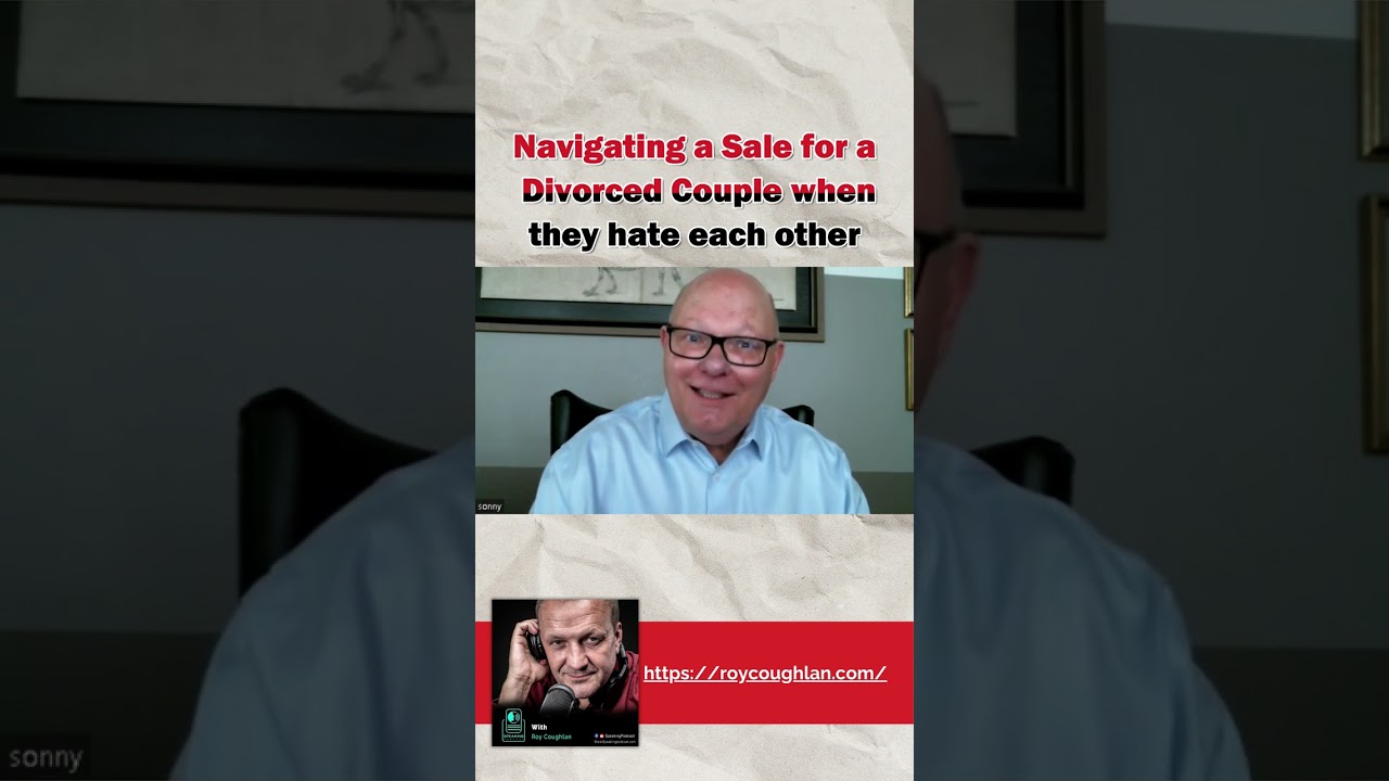 Navigating a Sale for a Divorced Couple when the hate each other