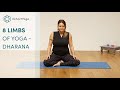 #6 Dharana - The Eight Limbs of Yoga