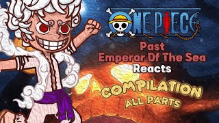 Past Emperor of the Sea React to Luffy \/ Joyboy || Compilation || All Parts ||