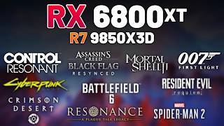 AMD RX 6800 XT   RYZEN 7 9850X3D | Test in 10 Games