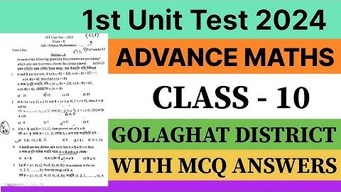 class 10 1st unit test question paper 2024 | Advance Maths | Golaghat District | seba