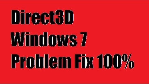 Direct3D Windows 7 Problem Fix 100% 2016