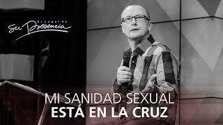 Mi sanidad sexual está en la cruz - Andrés Corson - 9 Marzo 2014