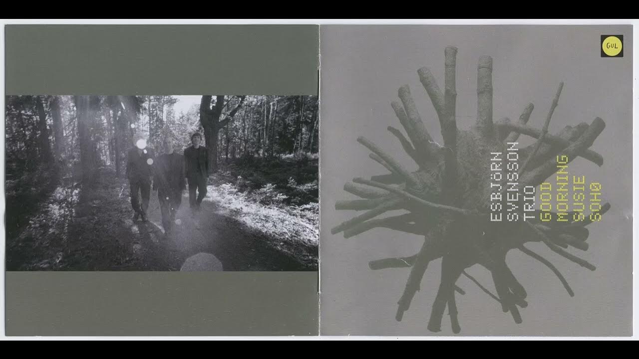 Esbjörn Svensson Trio, Good Morning Susie Soho (2000) Esbjörn Svensson Trio, Good Morning Susie Soho (2000)