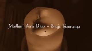 Video thumbnail of "Bhaja Gauranga - Madhuri Pura Dasa"