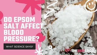 Do Epsom Salt Affect Blood Pressure? | THEEMTSPOT