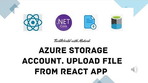 Azure Storage Data Lake Upload file to Azure from React and ASP.Net core Web Api