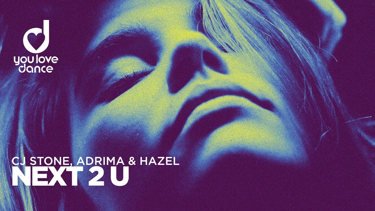 在 YouTube 上观看 CJ Stone, Adrima & Hazel – Next 2 U