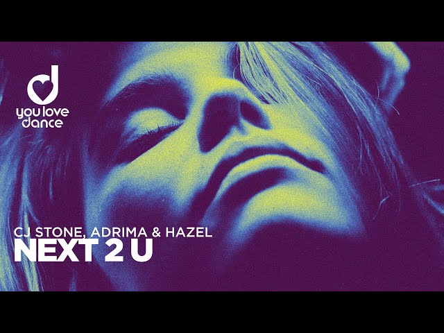 CJ Stone, Adrima & Hazel – Next 2 U class=