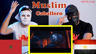 Muslim - Caballero / Reaction Show 🇲🇦 / دستور مسلم