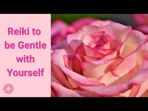 Reiki To Be Gentle With Yourself
