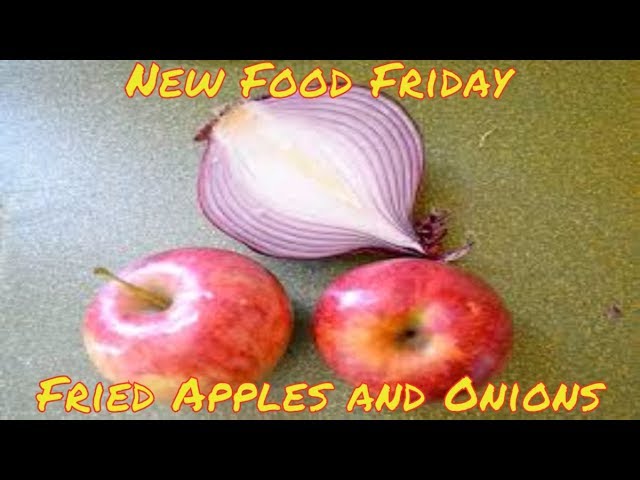 New Food Friday | Fried Apples and Onions | Almonzo's Favorites