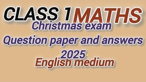 CLASS 1 MATHS Christmas exam question paper and answers 2025 English medium //