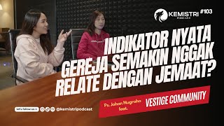 Indikator nyata gereja semakin nggak relate dengan jemaat? KEMISTRI Eps. 103