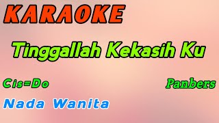 Tinggallah Kekasih Kukaraokepanbersnada Wanita  Cisdo 