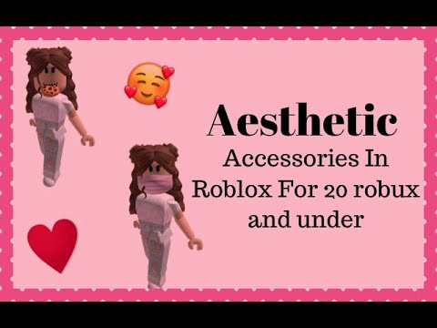 Aesthetic ROBLOX Accessories For 20 robux Or Under│KenziiePlays - YouTube