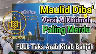 MAULID DIBA' AL KHIDMAH FULL Paling Merdu Dilengkapi Teks Arab Kitab Bahjah Al Khidmah