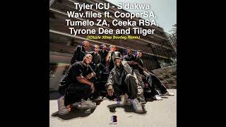 Tyler ICU - S'dakwa Wav.files ft. CooperSA, Tumelo ZA, Ceeka RSA, Tyrone Dee and Tiiger(3Step Remix)