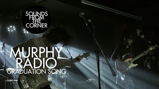 Murphy Radio - Graduation Song | Sounds From The Corner Live #43