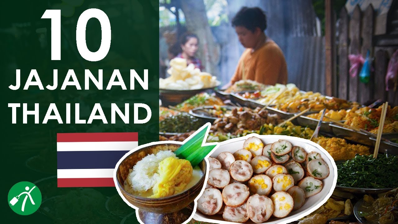 10 Makanan Khas Thailand yang Paling Enak dan Wajib Dicoba - YouTube