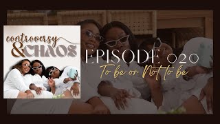 Controversy & Chaos Episode 020: To Be or Not to Be | Are you ready for marriage?