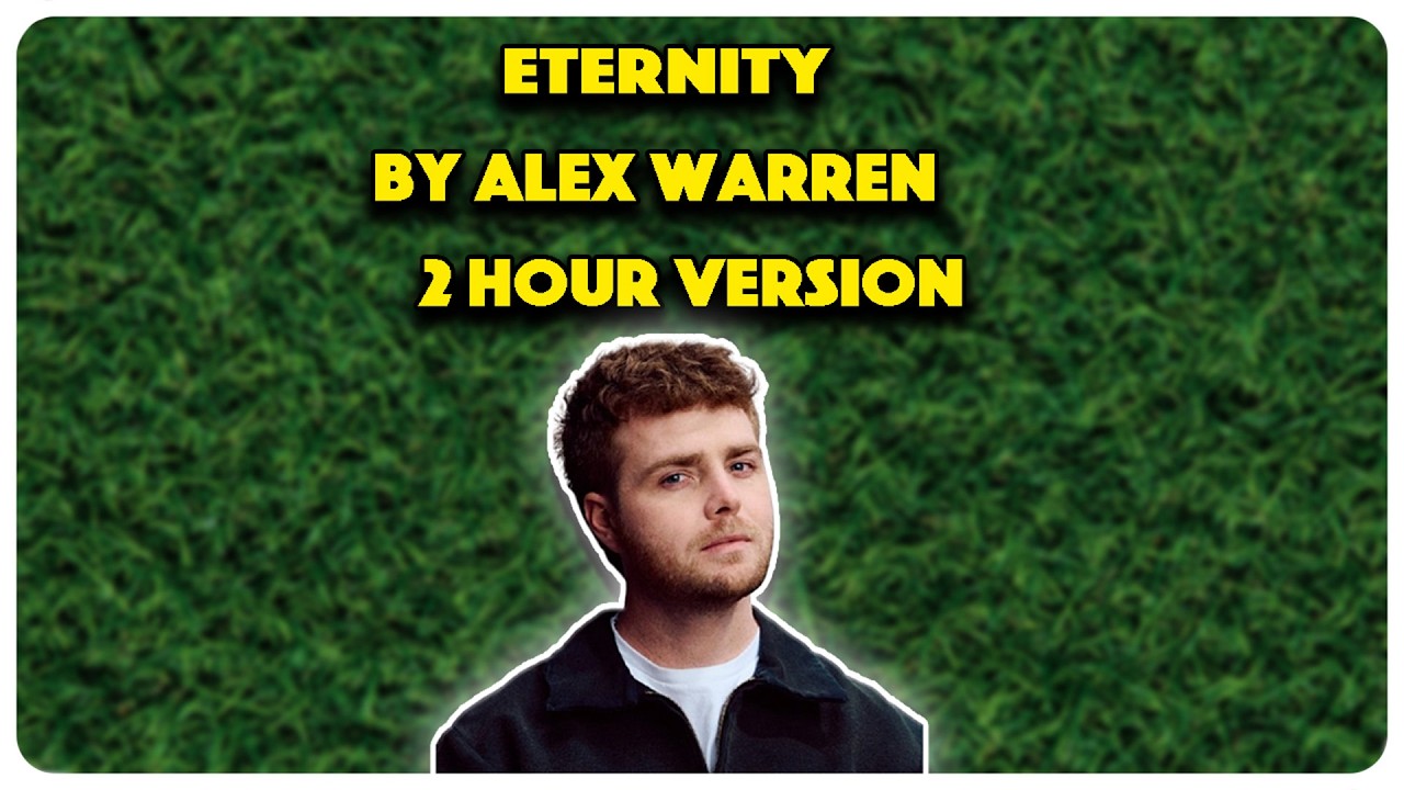 Eternity By Alex Warren 2 Hour Version #alexwarren #music Eternity By Alex Warren 2 Hour Version #alexwarren #music