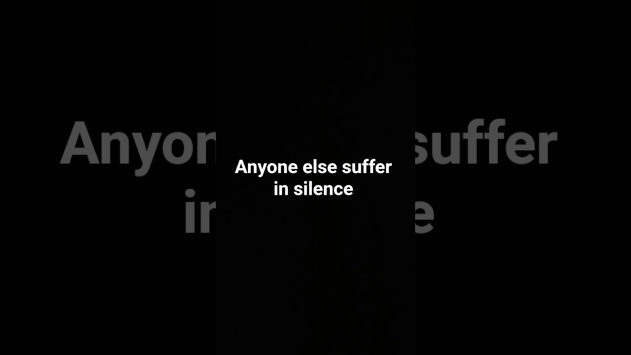 suffering in silence 