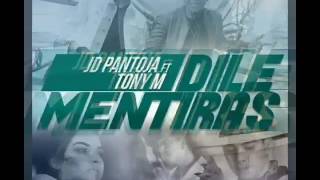 DILE MENTIRAS - JD Pantoja Ft. Tony M.