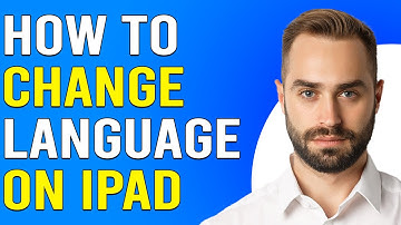 How To Change Language On iPad (How Do I Change My iPad System Language?)