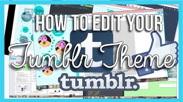 How To Edit Your Tumblr Theme