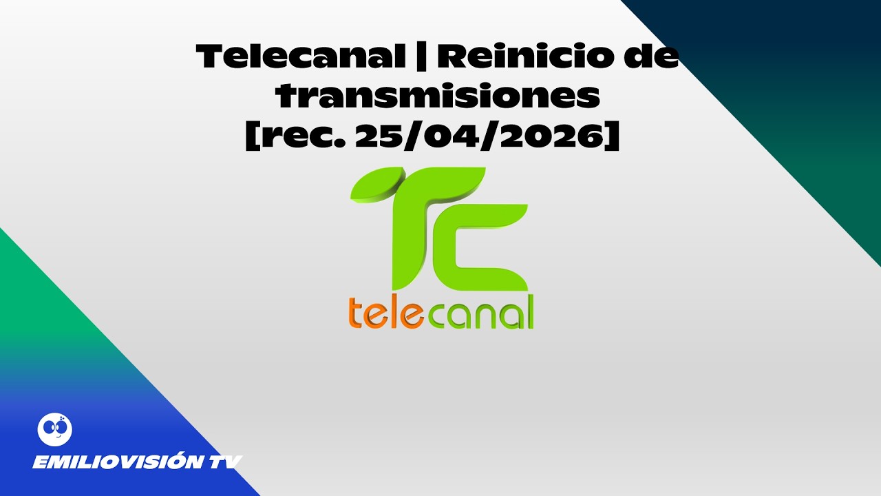 Telecanal | Reinicio de transmisiones [rec. 25/04/2026] - YouTube
