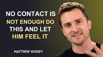 He Won’t Forget You After THIS – Go Beyond No Contact! | Matthew Hussey