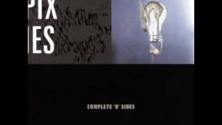 Pixies - I&#39;ve Been Tired